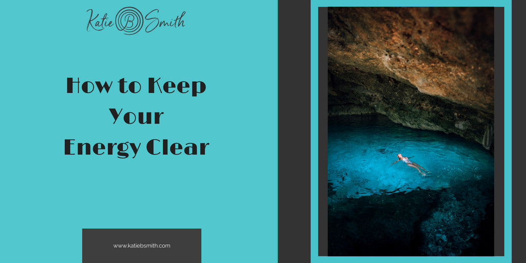 How to Keep Your Energy Clear