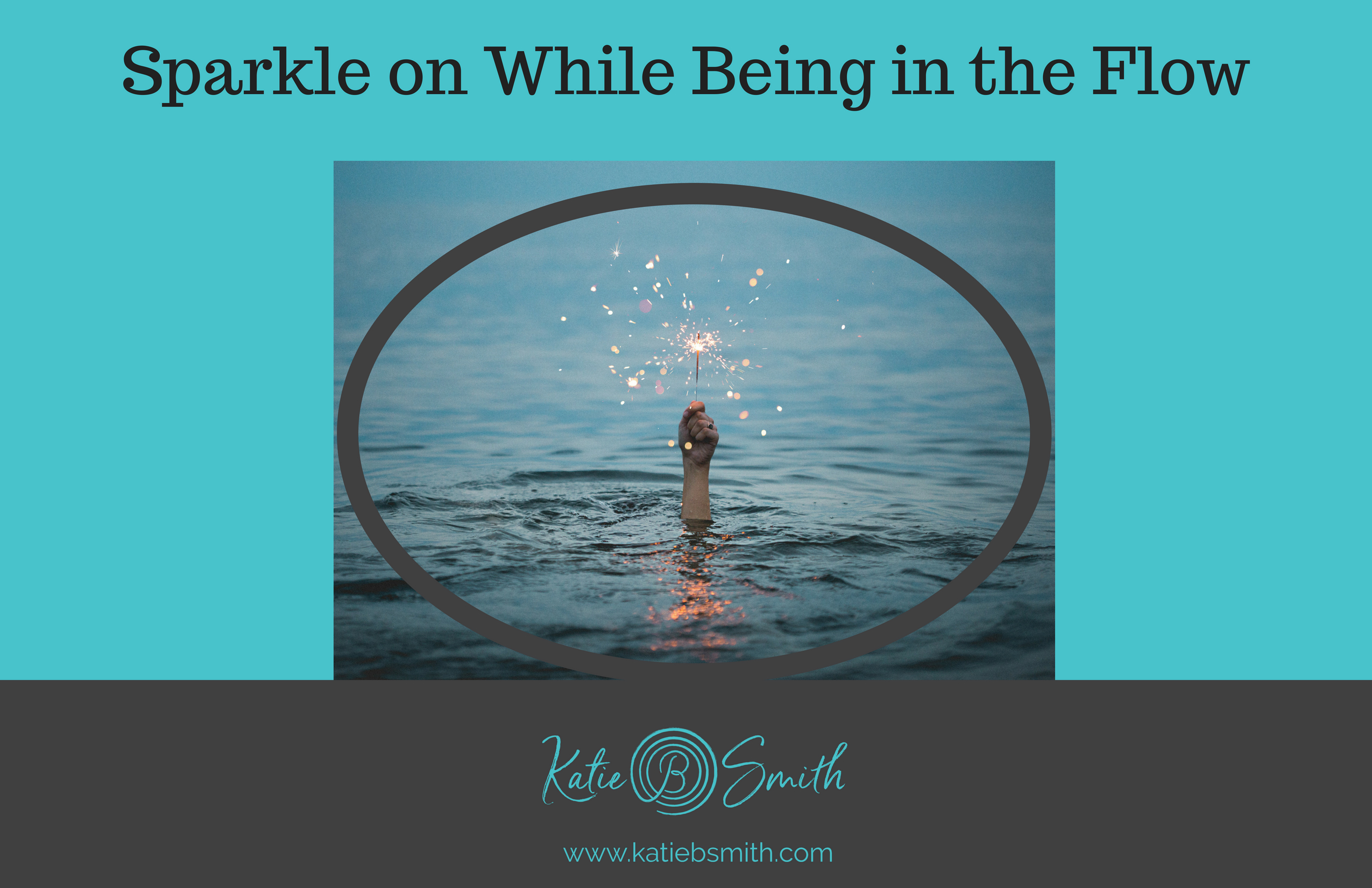Sparkle on While Being in the Flow