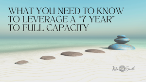 What You Need to Know to Leverage a "7 Year" to Full Capacity