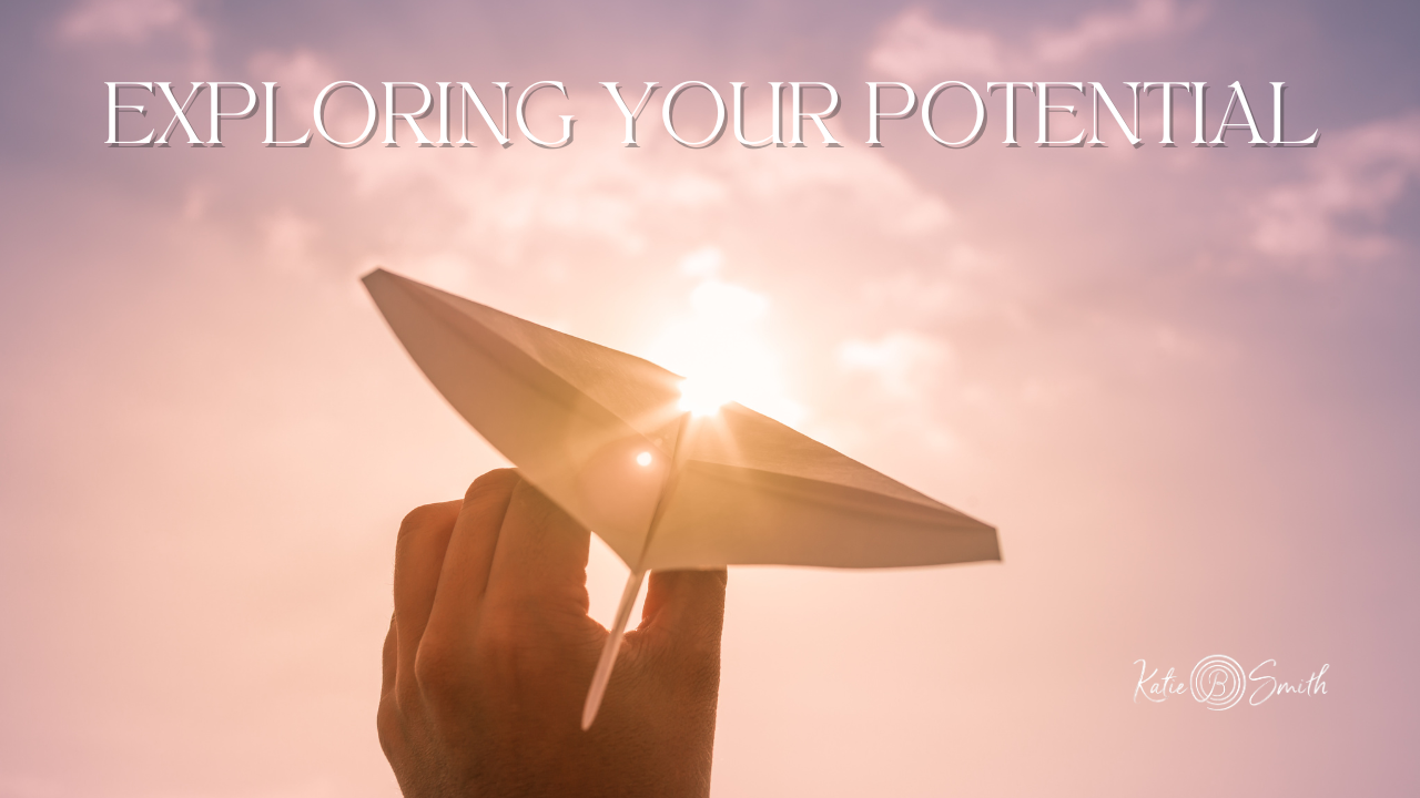 Exploring Your Potential by Katie B Smith